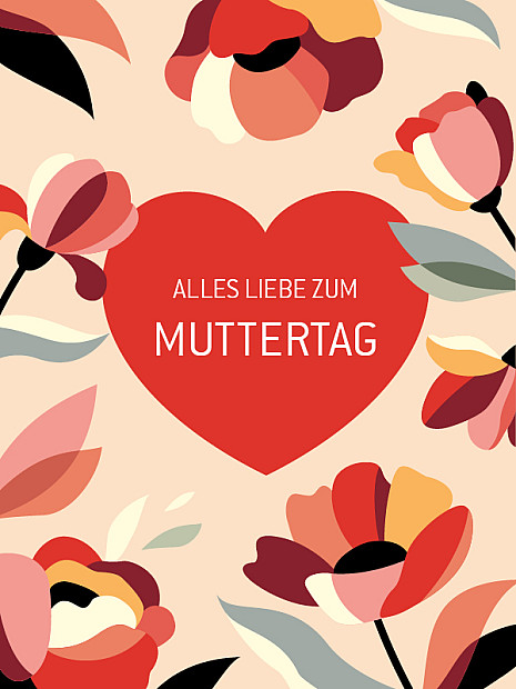 In der Mitte ein rotes Herz mit dem weißen Text „ALLES LIEBE ZUM MUTTERTAG“. Rundherum sind stilisierte Blumen und Blätter.